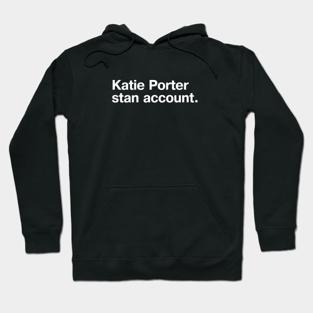 Katie Porter stan account. Hoodie by TheBestWords